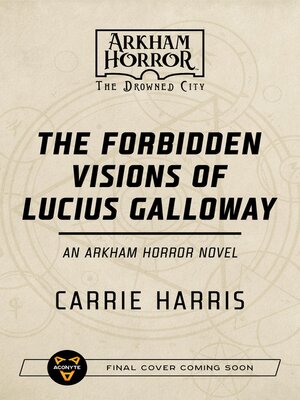 cover image of The Forbidden Visions of Lucius Galloway